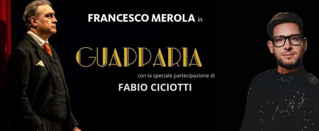 Una fuga di notizie, Fabio Ciciotti in “Guapparia” di Francesco Merola